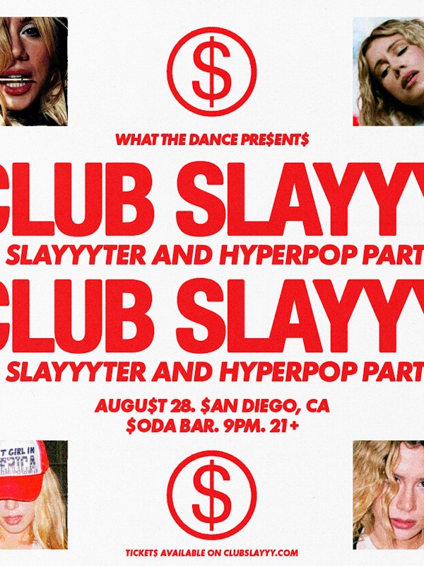 CLUB SLAYYY: SLAYYYTER + HYPERPOP NIGHT