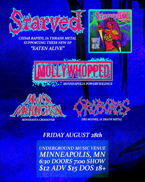 Starved (IA), Oroborus (IA), Major Malfunction, & MOLLYWHOPPED