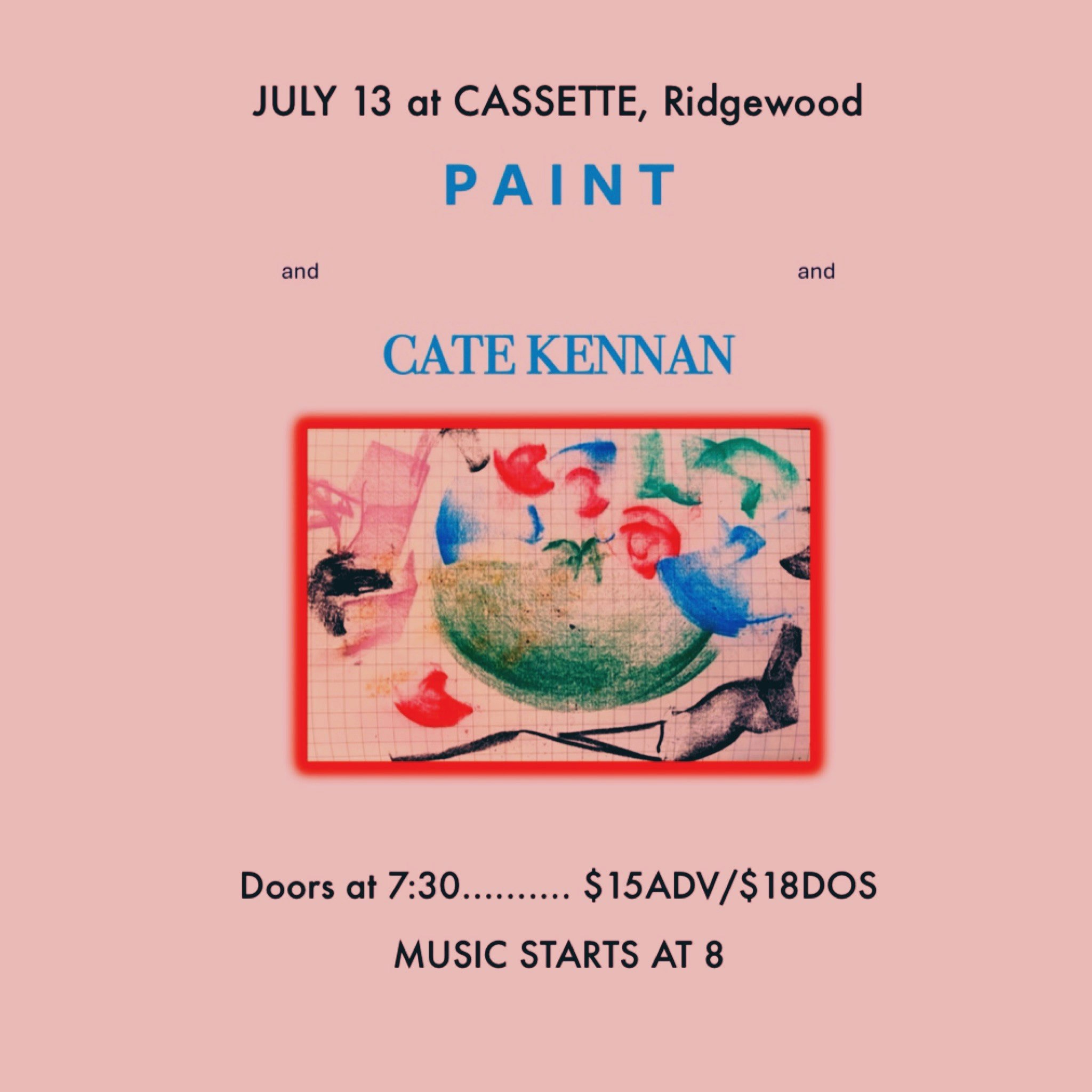 CATE KENNAN, PAINT at Cassette