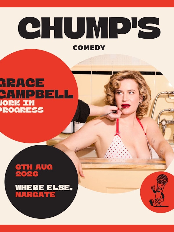 Grace Campbell: Work In Progress (Extra Show)