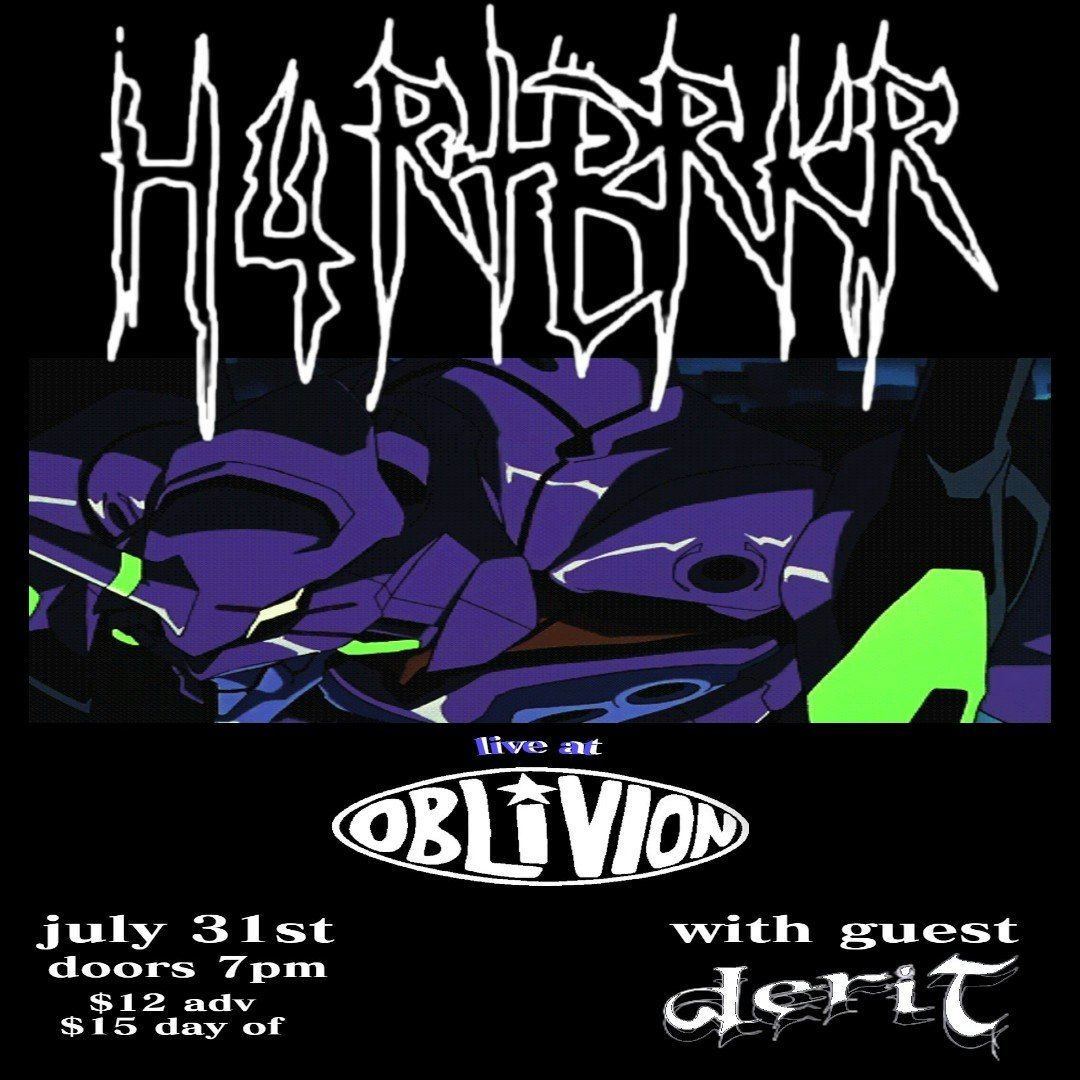 h4rtbrkr, derit Tickets | $14.71 | 31 Jul @ Oblivion, Highland