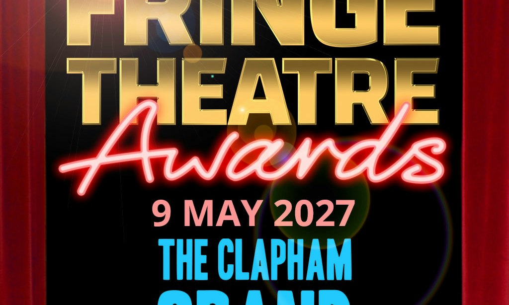 The Fringe Theatre Awards Ceremony 2026/27