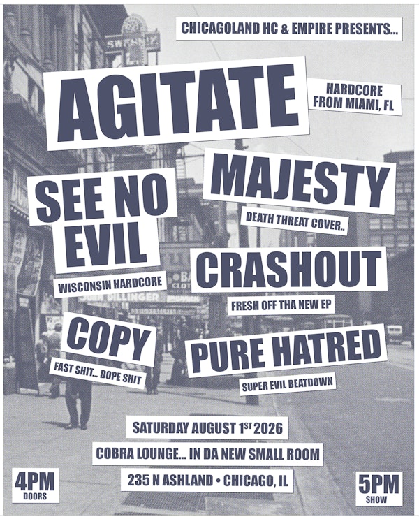 Agitate / Majesty / See No Evil / Crashout / Pure Hatred / Copy