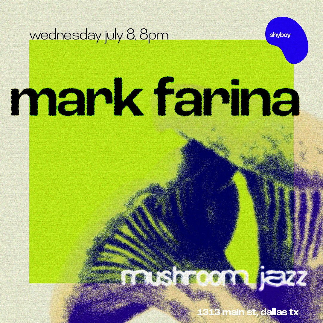 MUSHROOM JAZZ | MARK FARINA Tickets | Free | 8 Jul @ SHYBOY HI FI