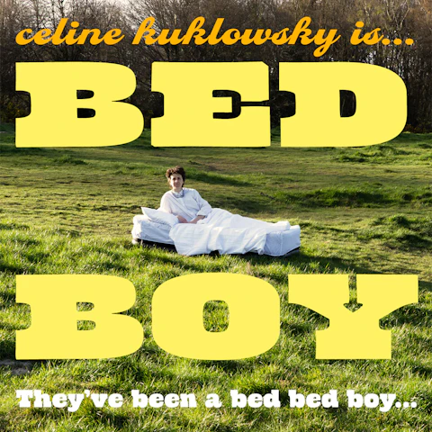 Celine Kuklowsky: Bed Boy (EdFringe Preview)