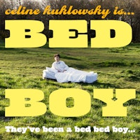 Celine Kuklowsky: Bed Boy (EdFringe Preview) at The Bill Murray