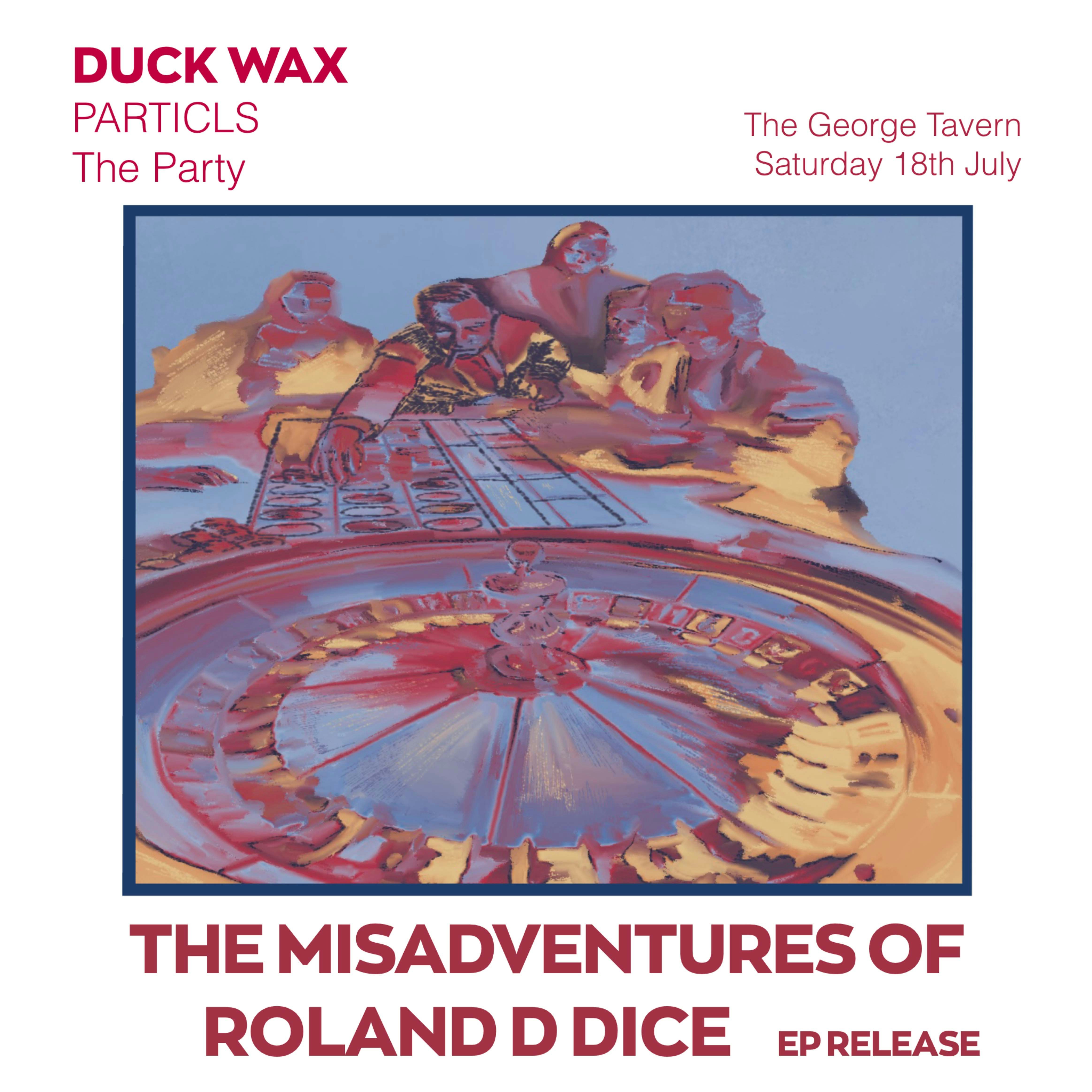 Duck Wax: The Misadventures of Roland D Dice EP Release
