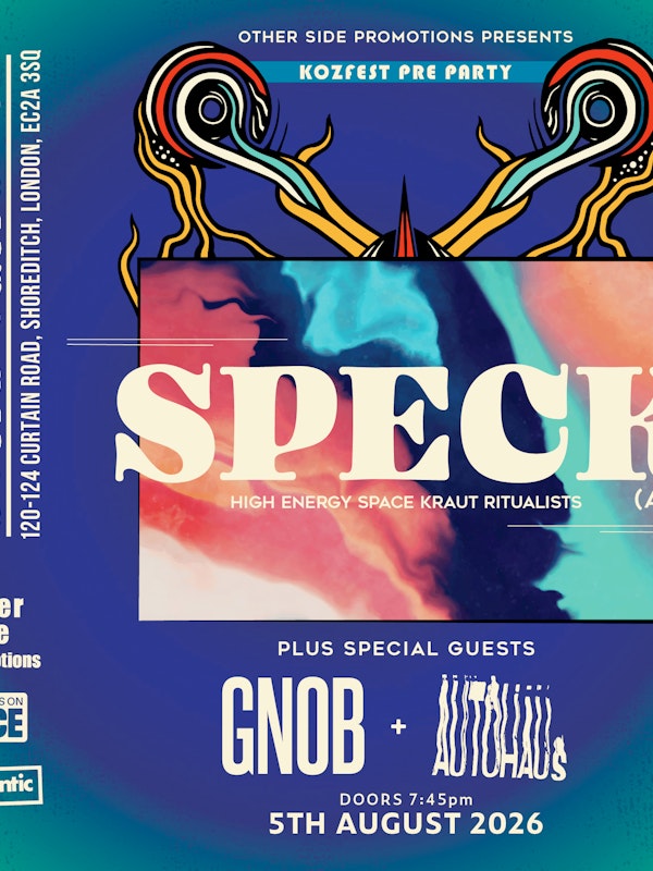 OSP Presents: Kozfest Pre Party! Featuring: Speck (AUT) + GNOB + AUTOHAUs