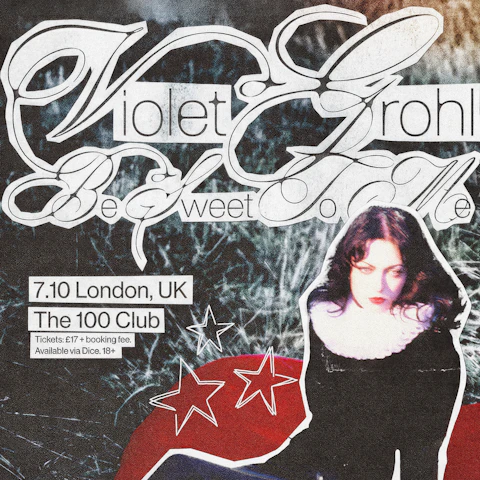 VIOLET GROHL: BE SWEET TO ME TOUR SHOW