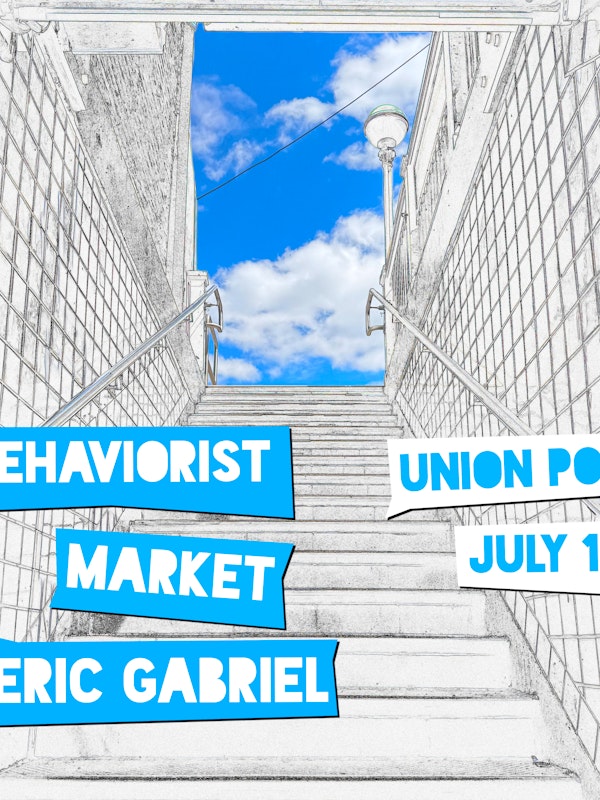 Behaviorist • Market • Eric Gabriel