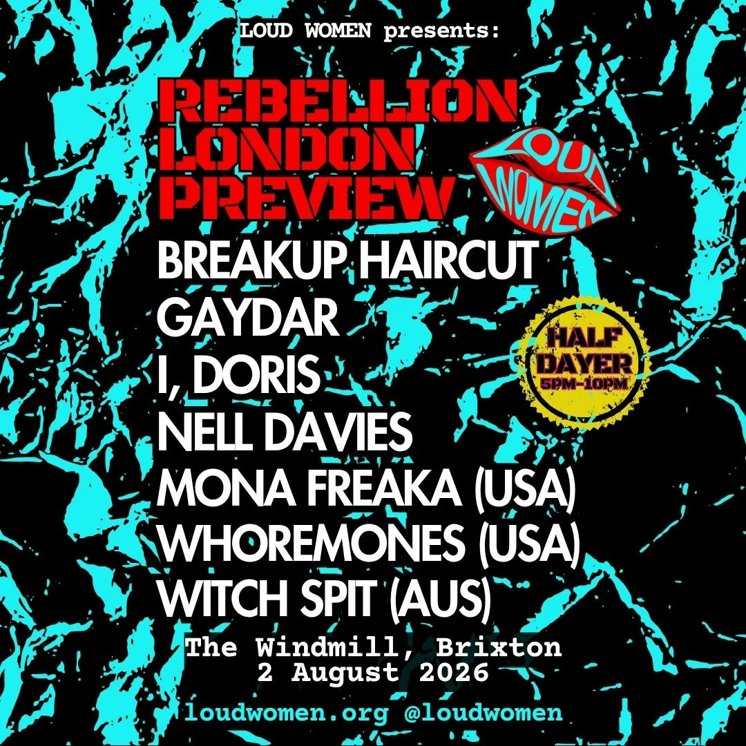 LOUD WOMEN at Rebellion London Preview - Windmill Brixton
