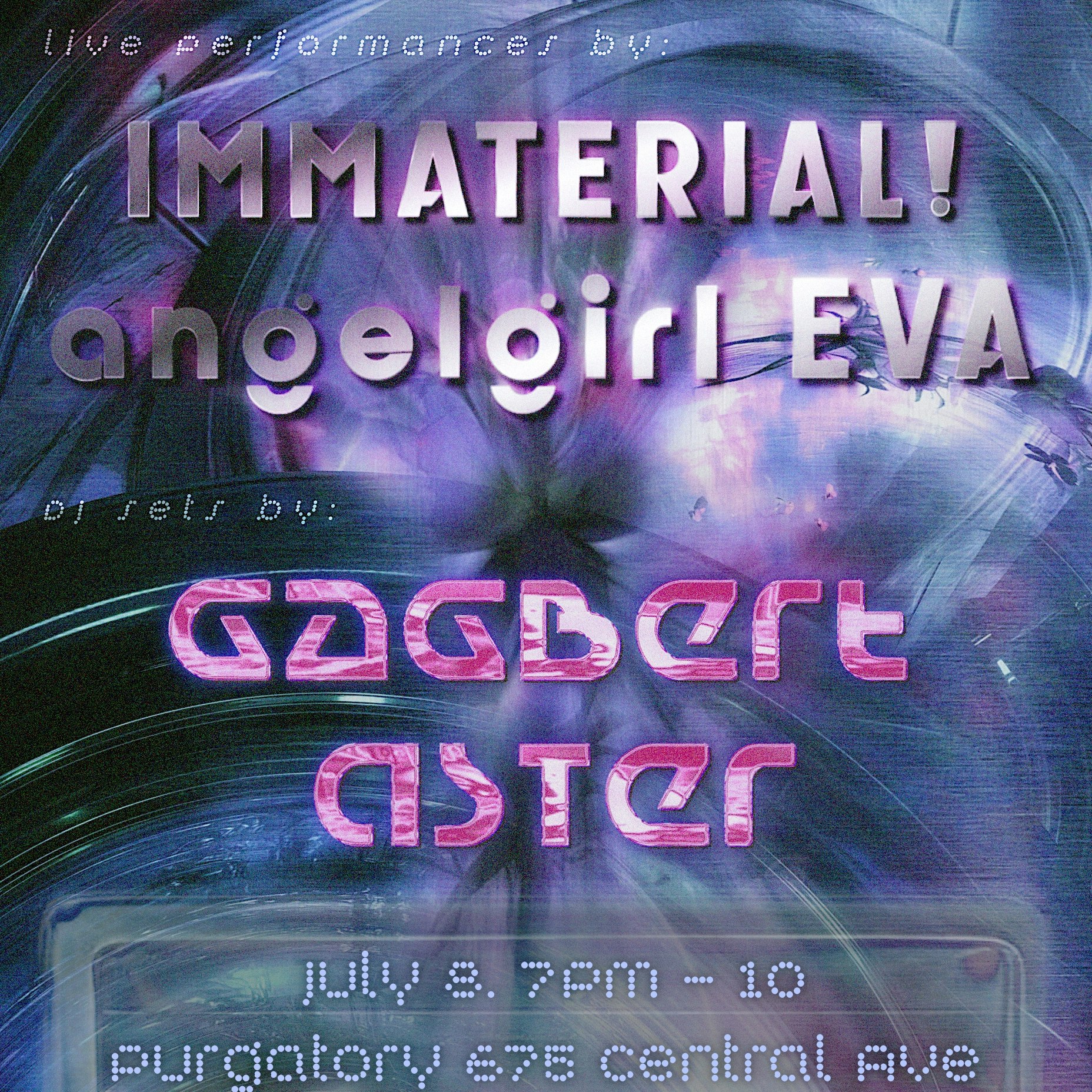 IMMATERIAL!, angelgirl EVA, ASTER, and Gagbert