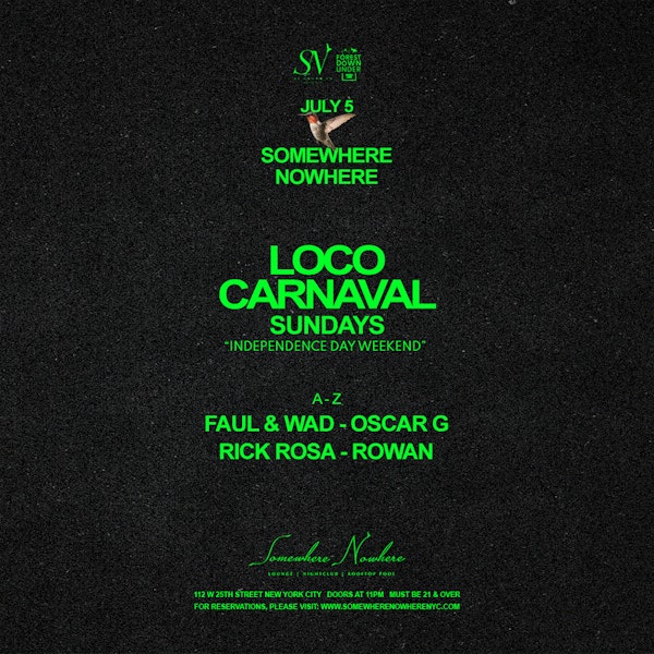 Loco Carnaval: Faul & Wad, Oscar G, Rowan, Rick Rosa | 4th of July Weekend