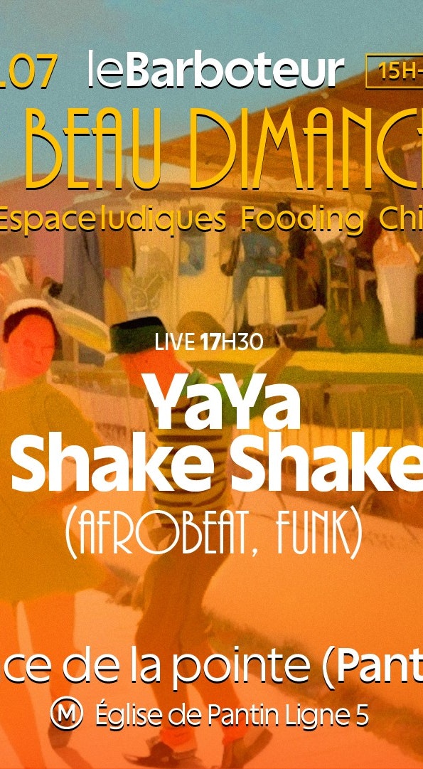 Le Beau Dimanche : YaYa Shake Shake (live)