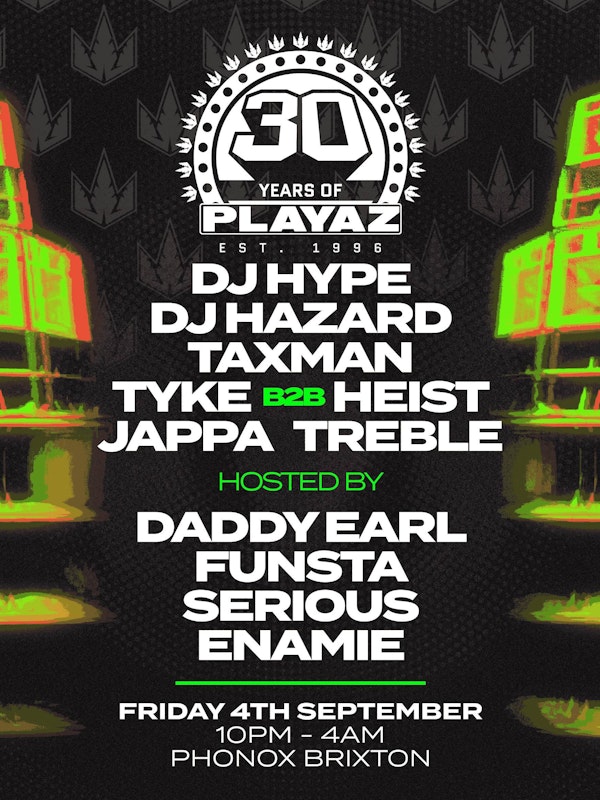 30 Years of Playaz: DJ Hype, DJ Hazard, Heist, Taxman + more