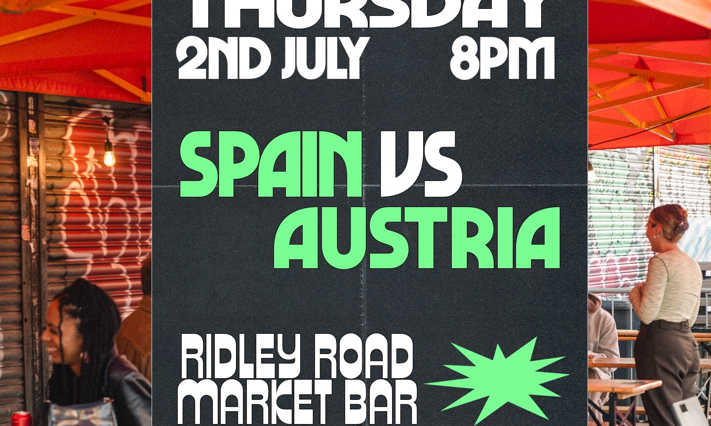 SPAIN VS AUSTRIA LIVE AT RIDLEY ROAD MARKET BAR