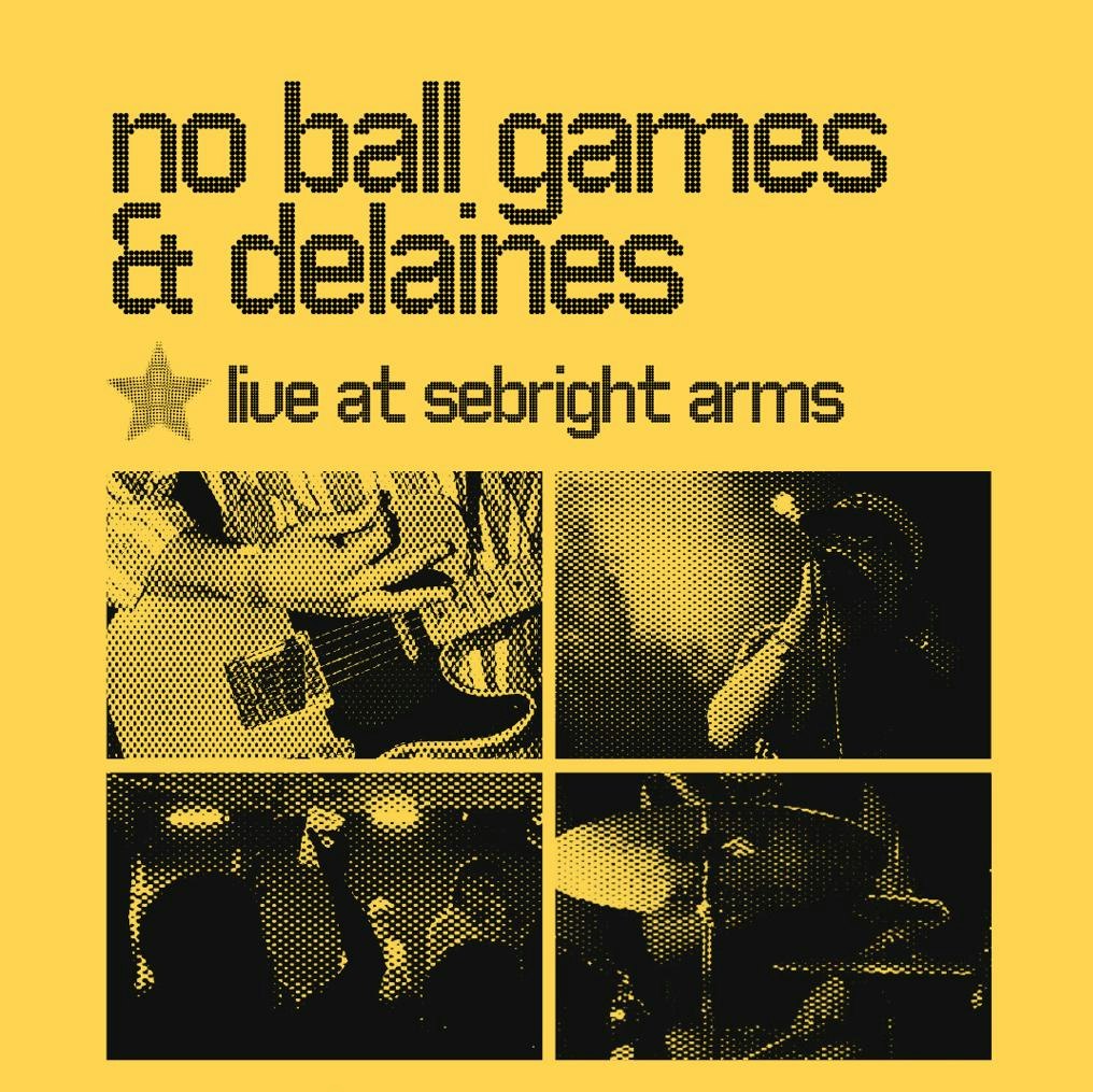 No Ball Games & Delaines @ Sebright Arms