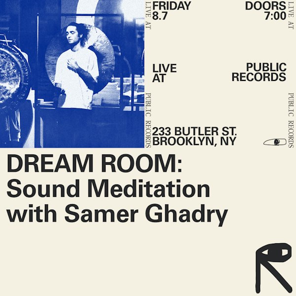 DREAM ROOM: Sound Meditation with Samer Ghadry