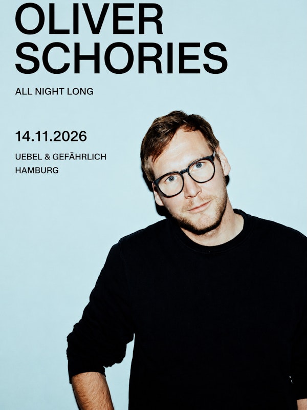 Oliver Schories All Night long in Hamburg 14.11.2026