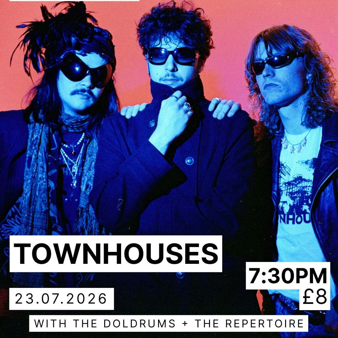 Townhouses + The Doldrums + The Repertoire