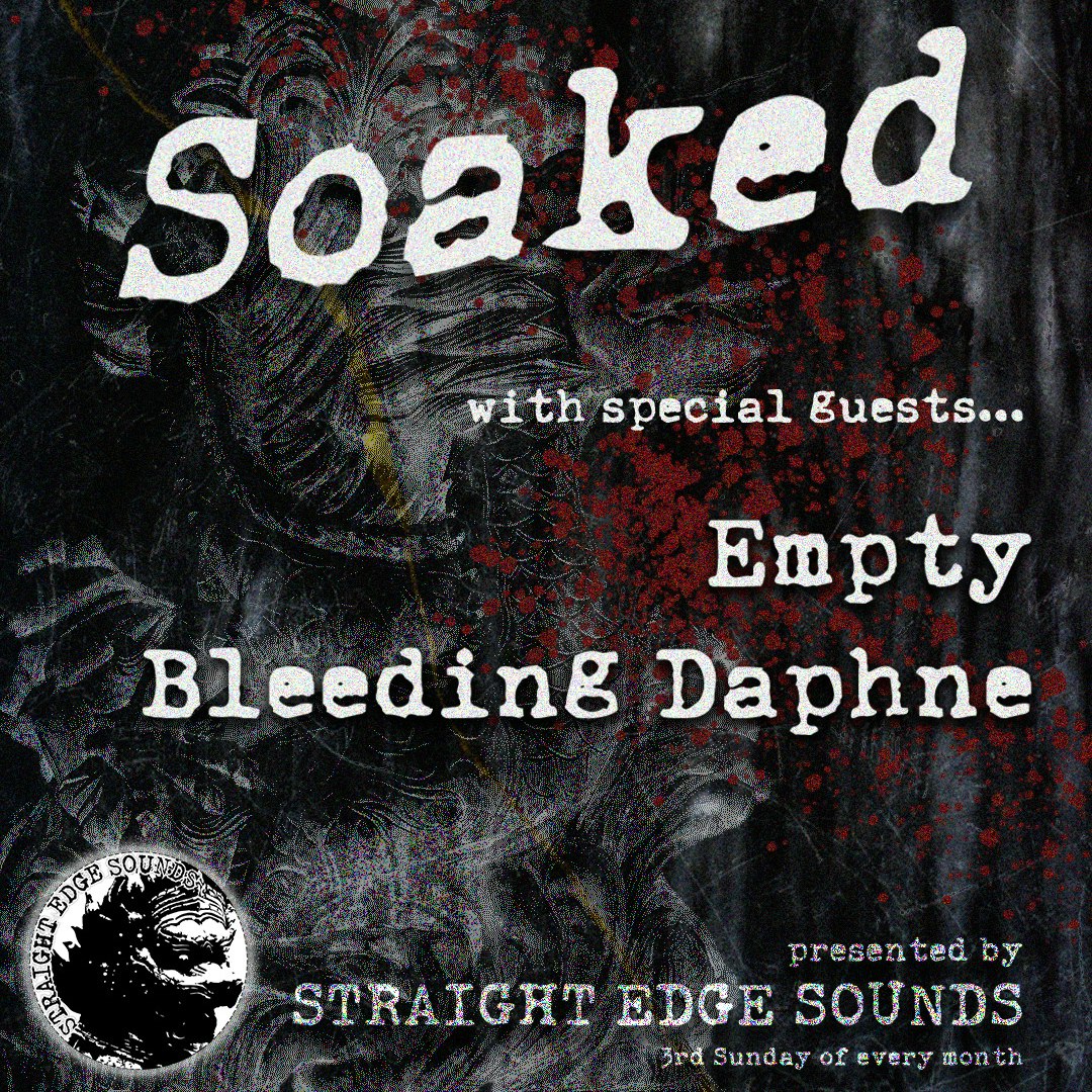 Soaked + Empty + Bleeding Daphne