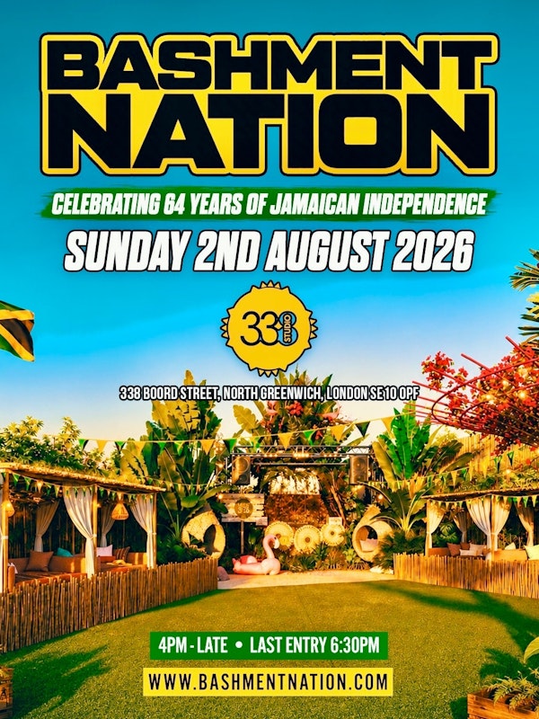 BASHMENT NATION - London’s Biggest Jamaican Independence Day Festival