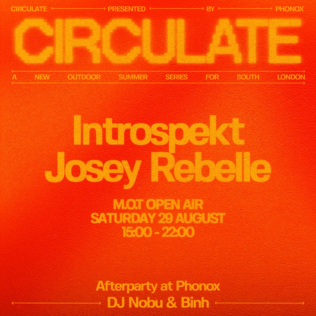 Phonox x MOT: CIRCULATE with Binh, Introspekt, Special Guests - Day & Night