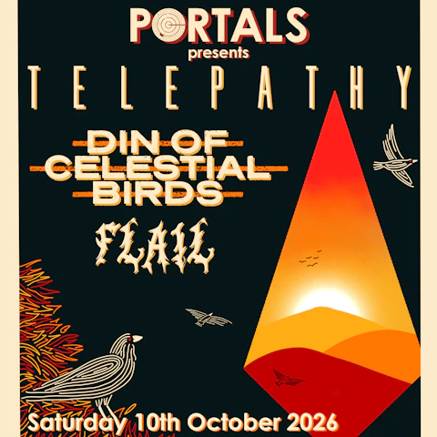 Portals Presents: Telepathy, Din of Celestial Birds, Flail