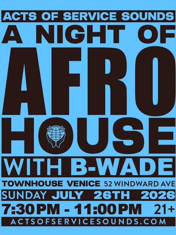 Acts of Service Sounds: A Night of Afro House w/ B-Wade