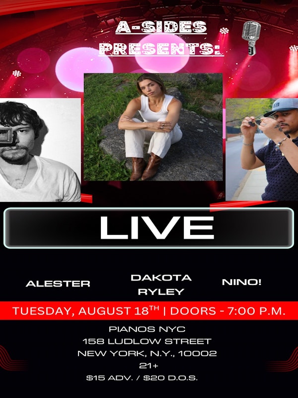 A-Sides Presents: Nino! / Dakota Ryley / Alester