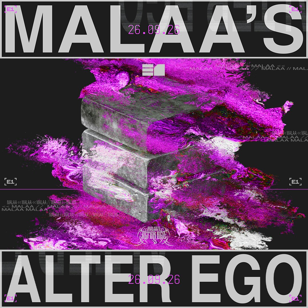 MALAA'S ALTER EGO at E1, London