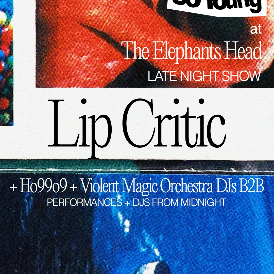 So Young at The Elephants Head: Late Night Show w/ Lip Critic (Live) & Ho99o9 + Violent Magic Orchestra DJ's