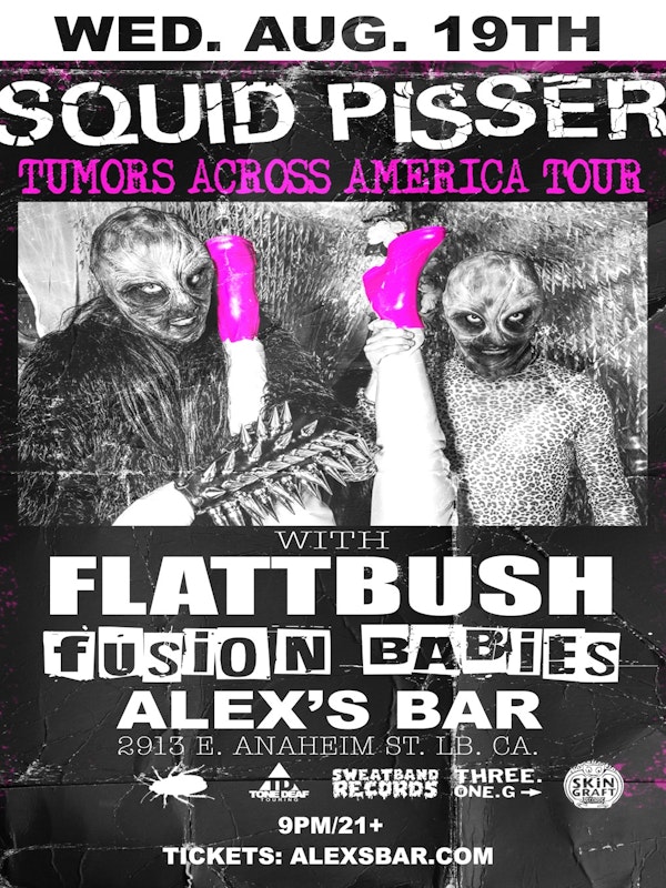 Squid Pisser + Flattbush + Fusion Babies