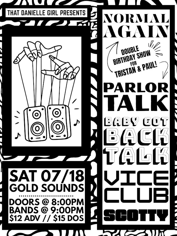 BABY GOT BACK TALK // NORMAL AGAIN // PARLOR TALK // VICE CLUB // SCOTTY