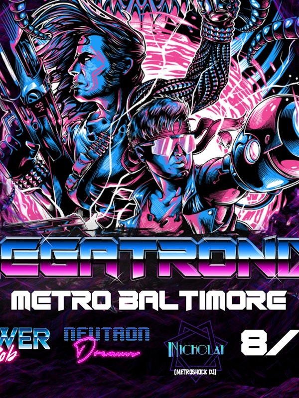 MEGATRONIX w/ Power Rob, Neutron Dreams and DJ Nicholai