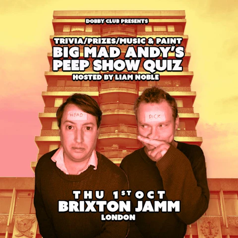 Big Mad Andy's Peep Show Quiz - Brixton Jamm