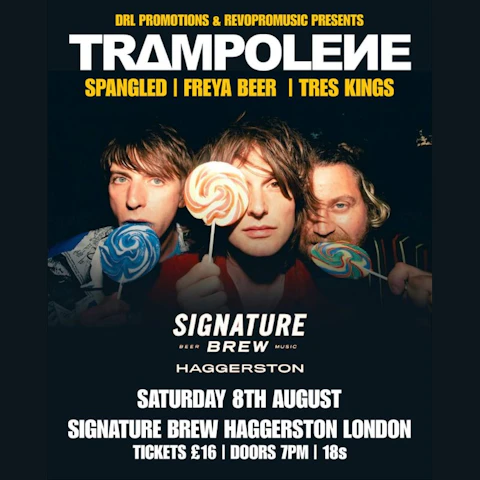 Trampolene + Spangled + Freya Beer | London