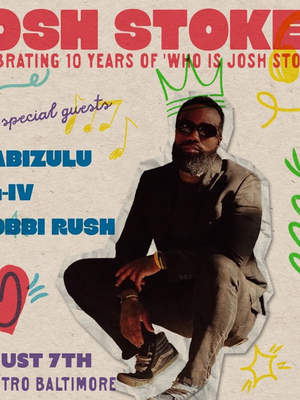 JOSH STOKES 10 Year Anniversary Show w/ Babizulu, eu-IV and Bobbi Rush