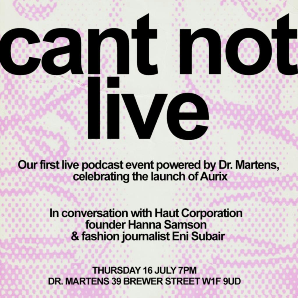 Cant Not Live Podcast, Powered By Dr. Martens