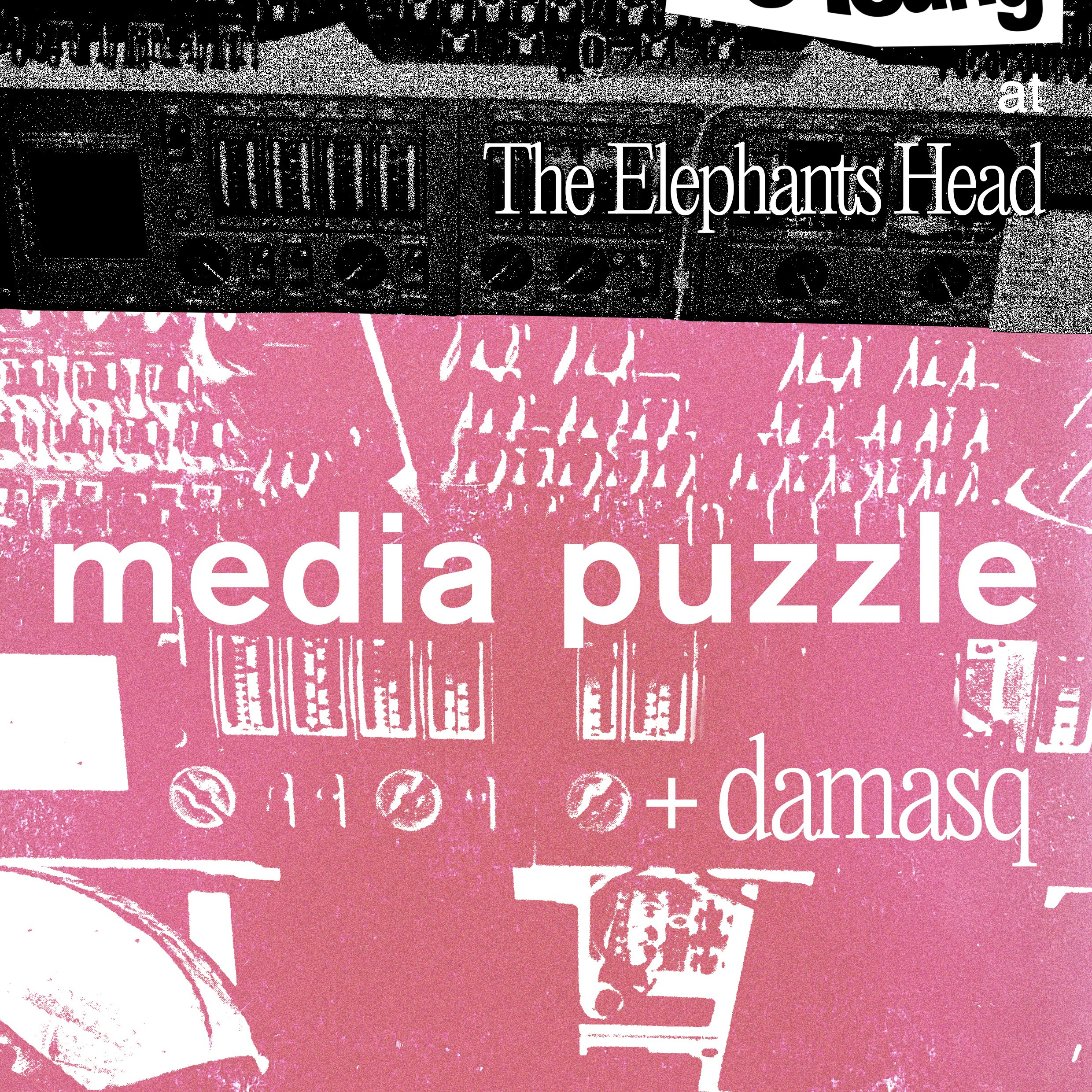 So Young at The Elephants Head: media puzzle + damasq