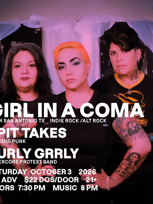 Girl In A Coma, Spit Takes, Surly Grrly