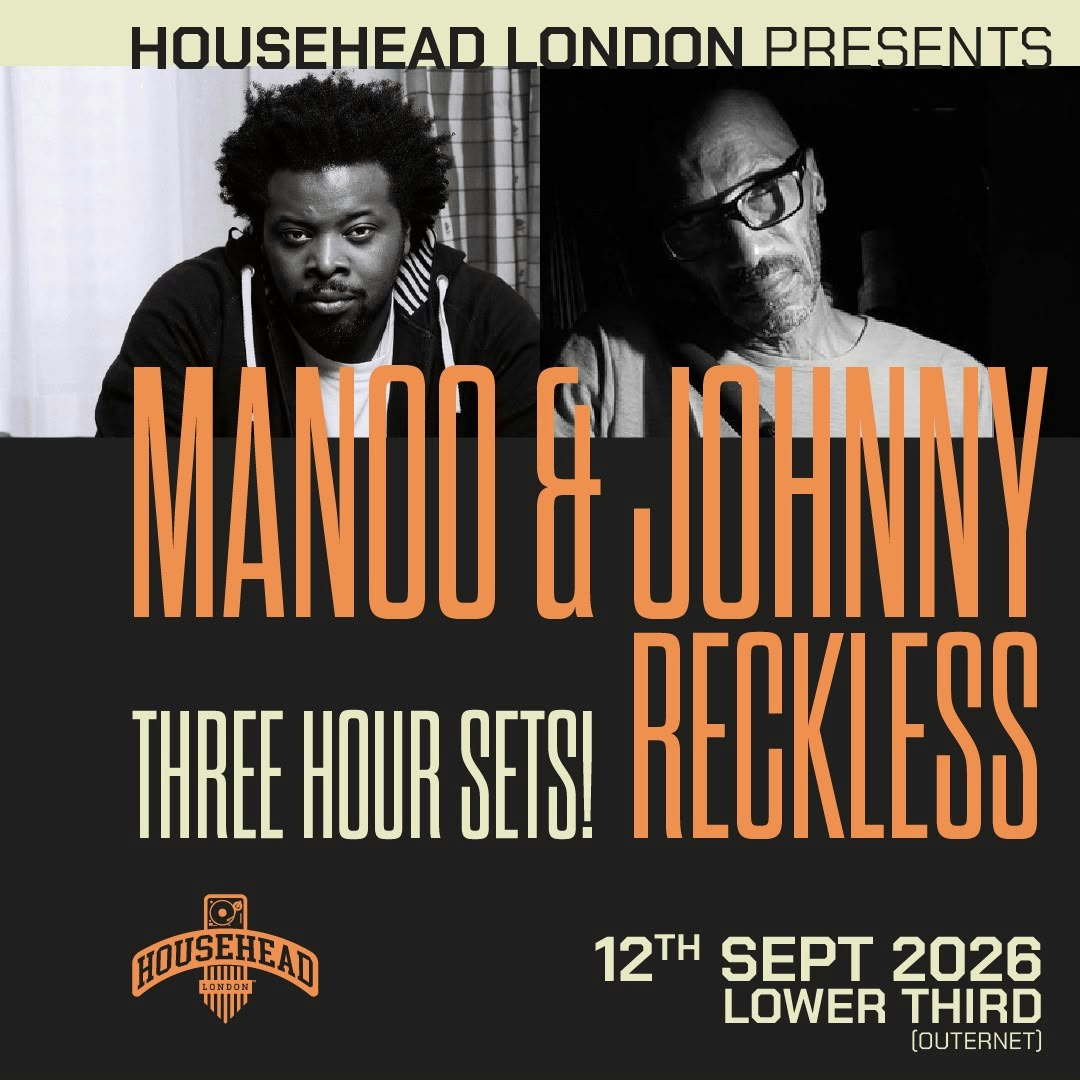 Househead presents: the 3 hour sets featuring Manoo and Johnny Reckless