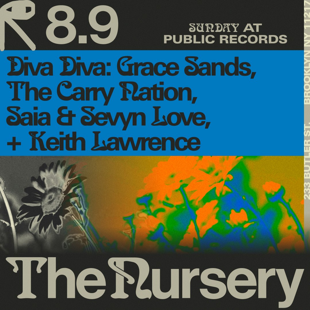 The Nursery: Diva Diva w/ Grace Sands, The Carry Nation, Saia & Sevyn Love, Keith Lawrence [Viola] - Public Records