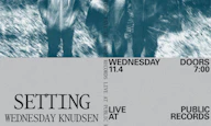 Setting, Wednesday Knudsen at Public Records