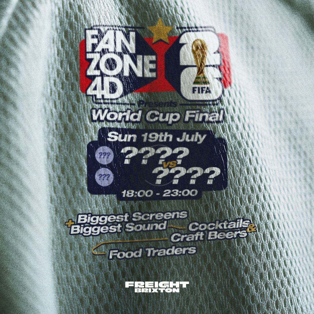 Fanzone 4D X Freight Brixton World Cup Final