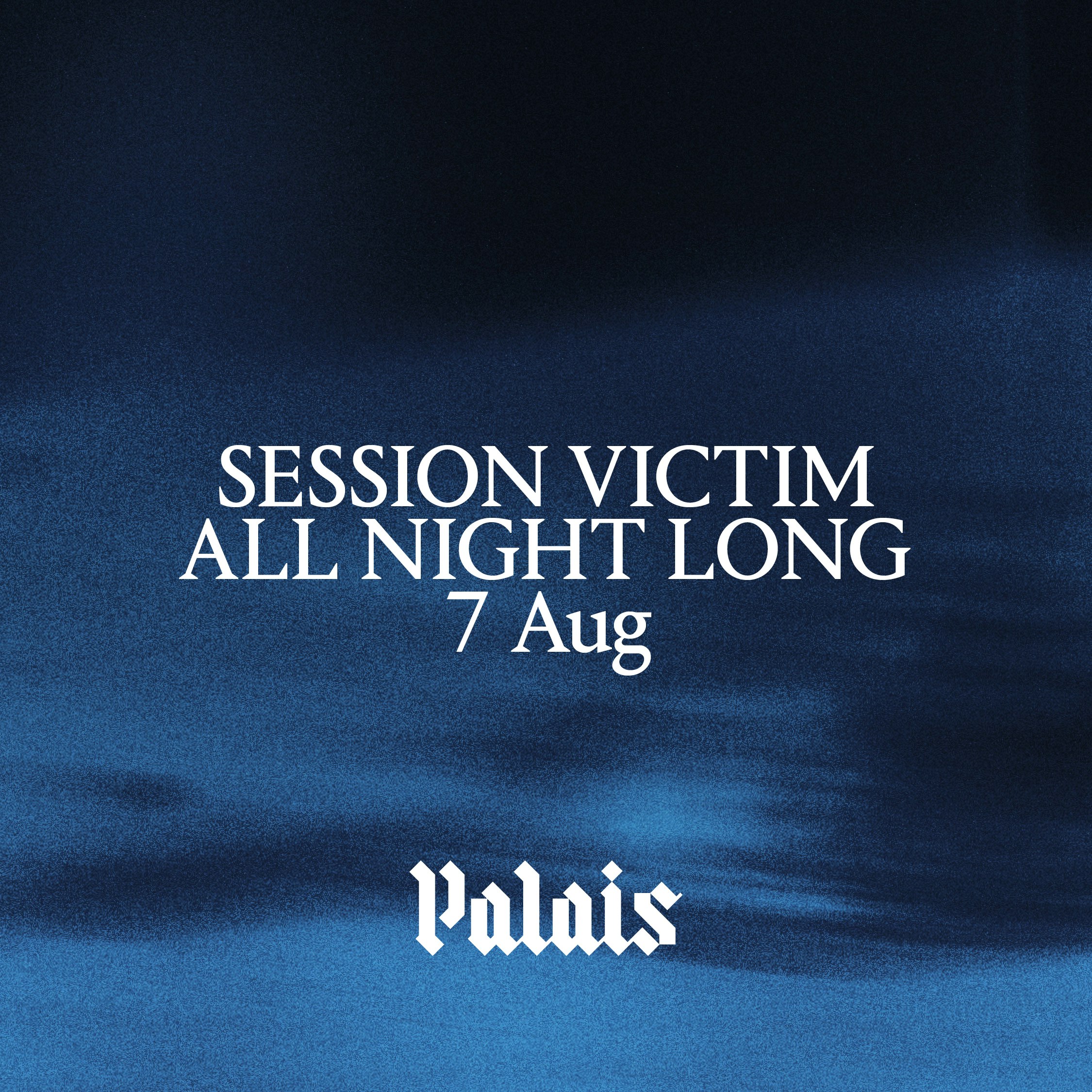 Palais: Session Victim (All Night Long)