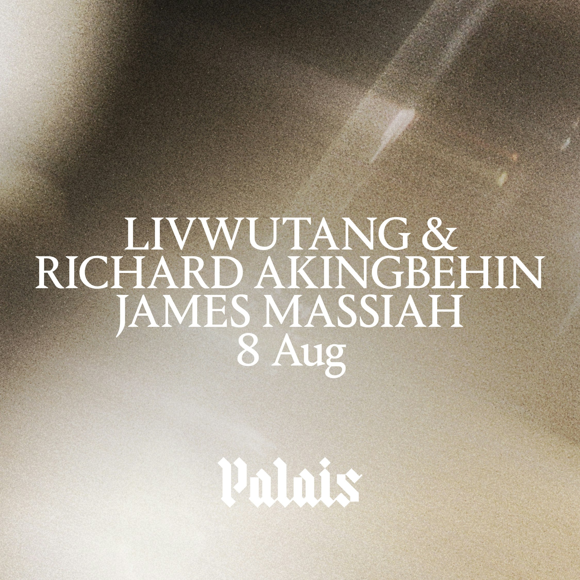Palais: livwutang & Richard Akingbehin, James Massiah