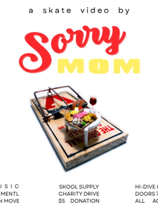 Sorry Mom Skate Video Premiere