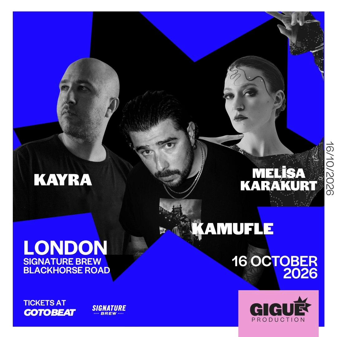 Gigue Presents: Kamufle + Kayra + Melisa Karakurt
