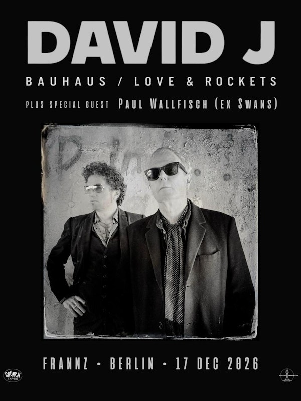 David J (Bauhaus, Love & Rockets) & special guests